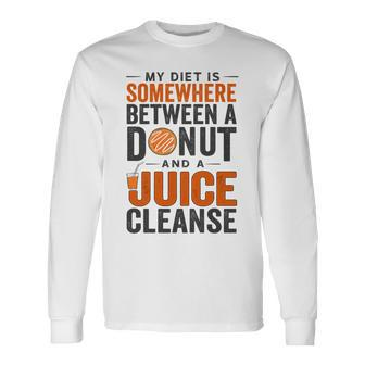 Juice Cleanse Clean Eating In Moderation Quote Saying Long Sleeve T-Shirt | Mazezy