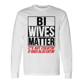 Swingers Bisexual Bi Wives Matter Naughty Party Sex Long Sleeve T-Shirt | Mazezy