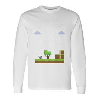Gamer Went Outside Graphics Arent Great Long Sleeve T-Shirt | Mazezy
