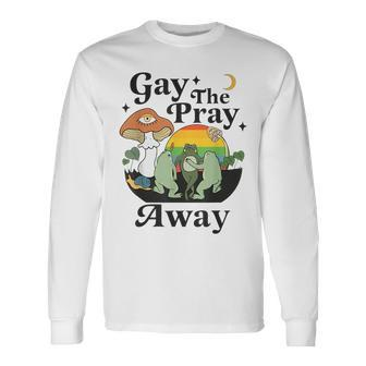 Gay The Pray Away Lgbt Gay Frog Equality Pride Month Long Sleeve T-Shirt - Seseable