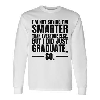 I Graduated Graduation Seniors Him Or Her Long Sleeve T-Shirt T-Shirt | Mazezy AU