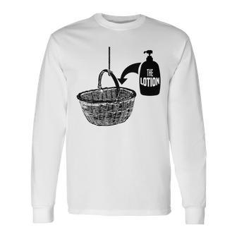 Halloween Torture Put Lotion In The Basket Movie Horror Halloween Long Sleeve T-Shirt | Mazezy