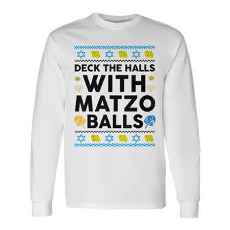 Hanukkah Deck Hall With Matzo Ball Ugly Sweater Jewish Long Sleeve T-Shirt - Thegiftio UK