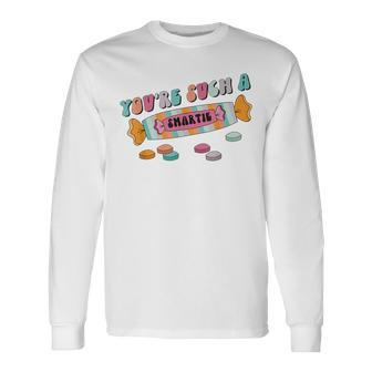 Hard Candy You're Such A Smartie Heart Happy Valentine’S Day Long Sleeve T-Shirt - Seseable
