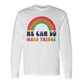 We Can Do Hard Things Ashley Scott s Long Sleeve T-Shirt | Mazezy