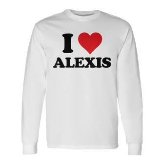 I Heart Alexis First Name I Love Personalized Stuff Long Sleeve T-Shirt T-Shirt | Mazezy