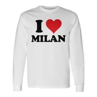 I Heart Milan First Name I Love Personalized Stuff Long Sleeve T-Shirt - Seseable