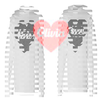 I Heart Olivia First Names And Hearts I Love Olivia Long Sleeve T-Shirt | Mazezy