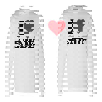 I Heart Sadie First Name I Love Personalized Stuff Long Sleeve T-Shirt | Mazezy