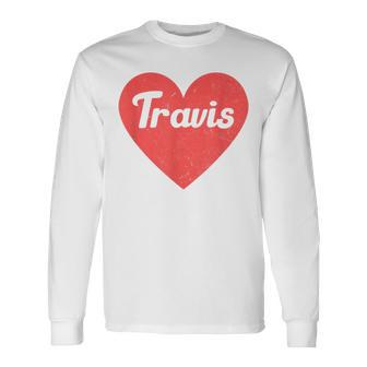I Heart Travis First Names And Hearts I Love Travis Long Sleeve T-Shirt - Thegiftio UK