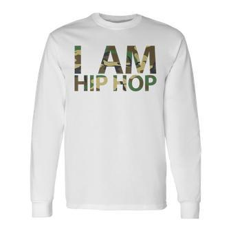 I Am Hip Hop Urban Long Sleeve T-Shirt | Mazezy