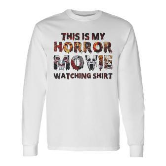 This Is My Horror Movie Watching Halloween Halloween Long Sleeve T-Shirt | Mazezy