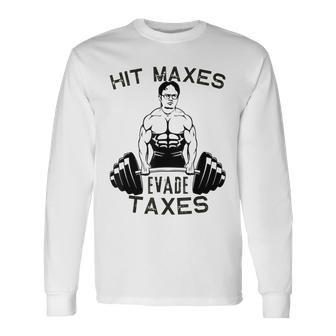 Humor Gym Weightlifting Hit Maxes Evade Taxes Workout Long Sleeve T-Shirt - Seseable