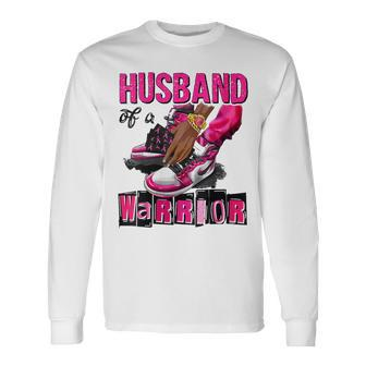Husband Of A Warrior Pink Breast Cancer Awareness Support Long Sleeve T-Shirt - Monsterry AU