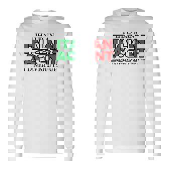 If I Had An Italian Accent Italy Long Sleeve T-Shirt T-Shirt | Mazezy