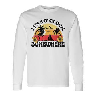 Its 5 Oclock Somewhere Summer Beach Retro Sunset Vacation Long Sleeve T-Shirt - Seseable