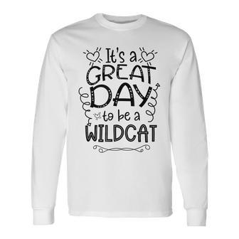 It's Great Day To Be A Wild Cat School Animal Lover Cute Long Sleeve - Monsterry