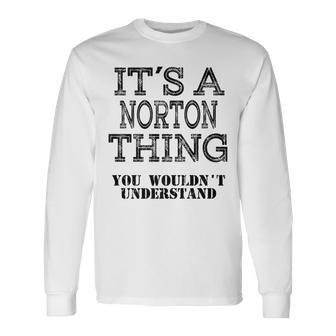 Its A Norton Thing You Wouldnt Understand Matching Family Long Sleeve T-Shirt - Seseable