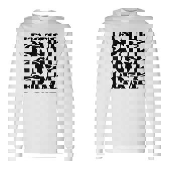 Its Self The Self Love For Me Fact Quotes Long Sleeve T-Shirt T-Shirt | Mazezy