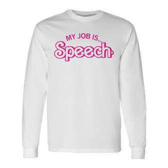 My Job Is Speech Retro Pink Style Speech Therapist Slp Long Sleeve - Seseable