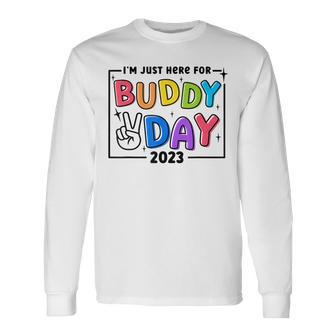 I Am Just Here For Buddy Day 2023 Field Day Fun Long Sleeve T-Shirt T-Shirt | Mazezy