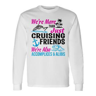 More Than Just Friends Were Also Accomplices & Alibis Long Sleeve T-Shirt - Thegiftio UK