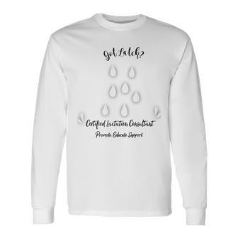 Got Latch Certified Lactation Consultant Long Sleeve T-Shirt | Mazezy