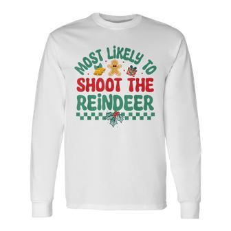 Most Likely To Shoot The Reindeer Christmas Pajamas Long Sleeve T-Shirt - Seseable