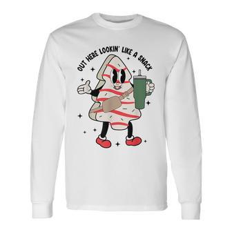 Out Here Lookin Like A Snack Tree Cakes Debbie Xmas Long Sleeve T-Shirt - Monsterry