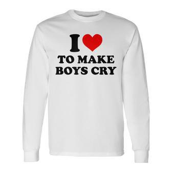 I Love To Make Boys Cry Red Heart Love Long Sleeve T-Shirt - Seseable