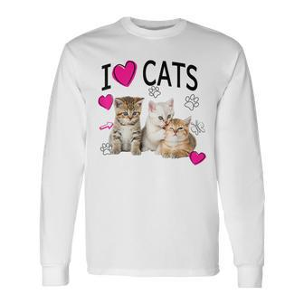 I Love Cats Cat Lover I Love Kittens Long Sleeve - Seseable