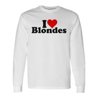 I Love Heart Blondes Blonde Hair Long Sleeve T-Shirt - Seseable