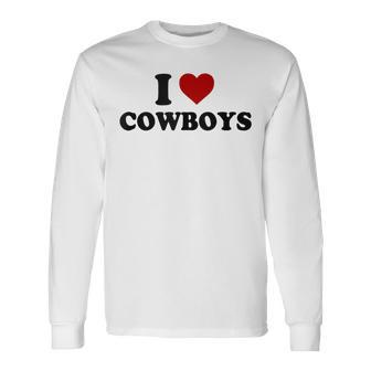 I Love Hot Cowboys I Heart Cowboys Country Western Long Sleeve T-Shirt - Seseable