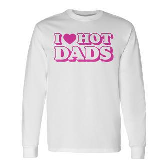 I Love Hot Dads Heart Bimbo Aesthetic Y2k Pink Long Sleeve - Seseable