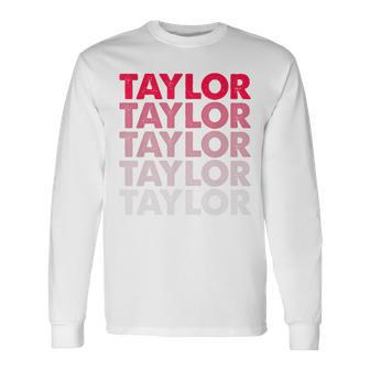 I Love Taylor First Name Taylor Long Sleeve T-Shirt - Seseable