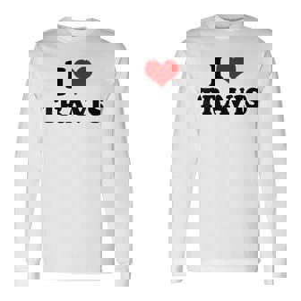 I Love Travis I Heart Travis Long Sleeve T-Shirt | Mazezy