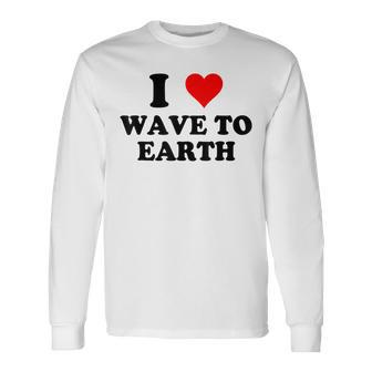 I Love Wave To Earth I Heart Wave To Earth Red Heart Long Sleeve T-Shirt | Mazezy