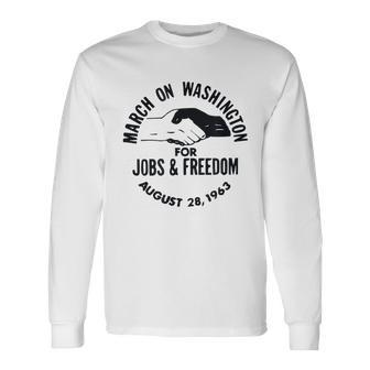 March On Washington For Jobs And Freedom August 28 1963 Long Sleeve - Monsterry UK