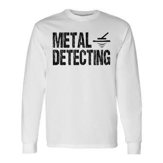 Metal Detecting Treasure Hunting Beachcombing Detectorist Long Sleeve T-Shirt | Mazezy
