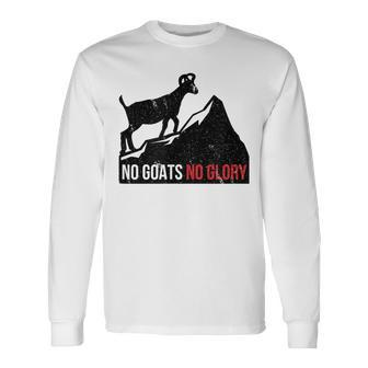 Motivational No Goats No Glory Puns Pun Lover Long Sleeve T-Shirt T-Shirt | Mazezy