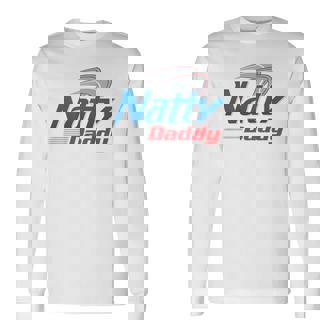 Natty Daddy Fathers Day For Dad Papa Daddy Long Sleeve T-Shirt T-Shirt | Mazezy