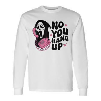 No You Hang Up Ghost Halloween Long Sleeve T-Shirt - Seseable