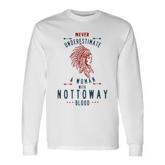 Nottoway Native American Indian Woman Never Underestimate Long Sleeve T-Shirt - Seseable