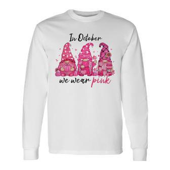In October We Wear Pink Gnomes Breast Cancer Halloween Long Sleeve T-Shirt - Thegiftio UK