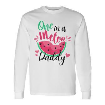 One In A Melon Daddy Summer Birthday Party Matching Long Sleeve T-Shirt T-Shirt | Mazezy