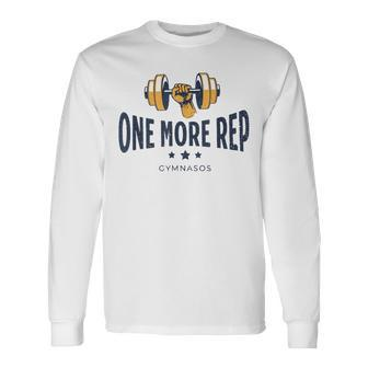 One More Rep Gym Sayings And Motivational Quotes Long Sleeve T-Shirt T-Shirt | Mazezy