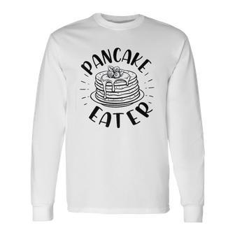 Pancake Eater Dad Son Matching Fathers Day Long Sleeve T-Shirt T-Shirt | Mazezy