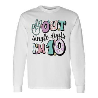 Peace Out Single Digits Im 10 Cute Retro 10Th Birthday Ten Long Sleeve T-Shirt - Thegiftio UK