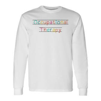 Pediatric Occupational Therapy School Based Ot Long Sleeve - Monsterry