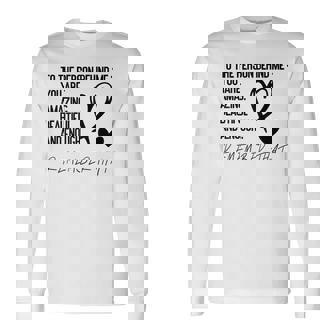 To The Person Behind Me Long Sleeve T-Shirt | Mazezy